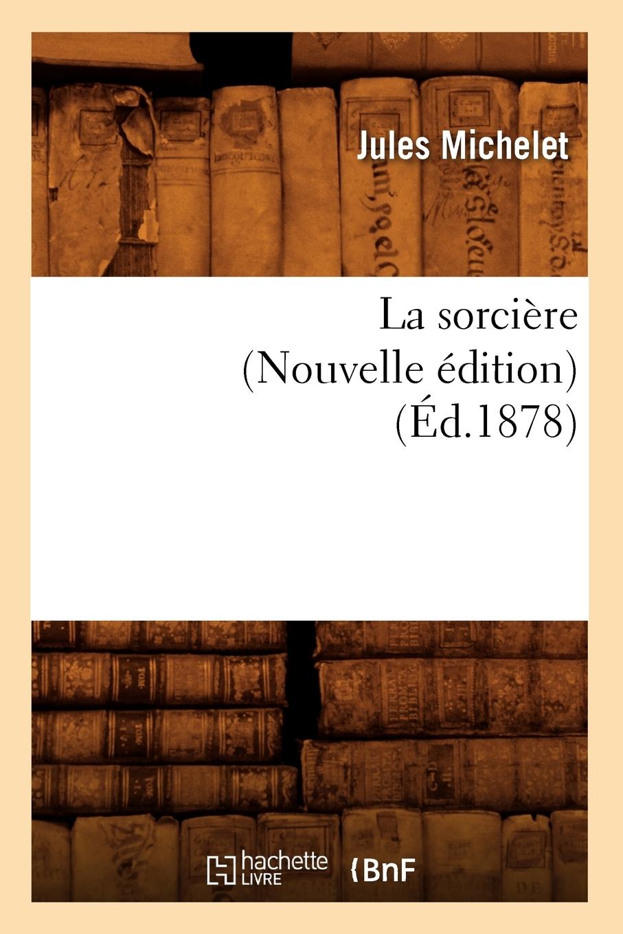 Vorderes Coverbild La Sorcière (Nouvelle Édition) (Éd.1878)