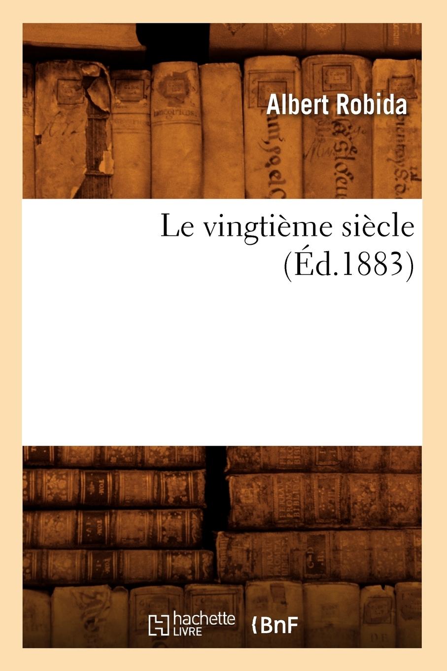 Vorderes Coverbild Le Vingtième Siècle (Éd.1883)