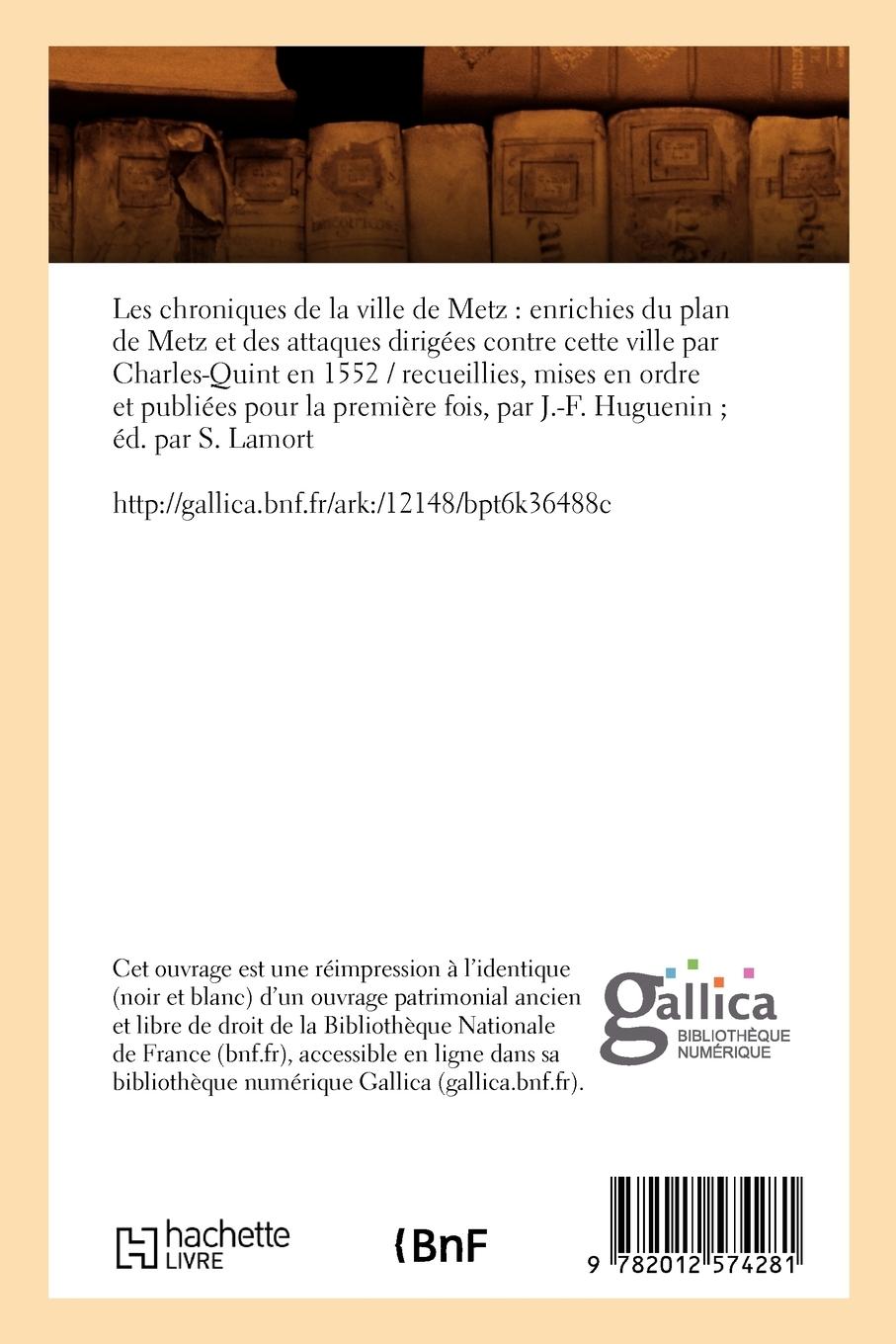 Rückseitencover Les Chroniques de la Ville de Metz: Enrichies Du Plan (Éd.1838)
