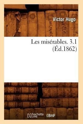 Vorderes Coverbild Les Misérables. 3.1 (Éd.1862)