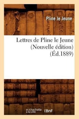 Vorderes Coverbild Lettres de Pline Le Jeune (Nouvelle Édition) (Éd.1889)