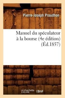 Vorderes Coverbild Manuel Du Spéculateur À La Bourse (4e Édition) (Éd.1857)