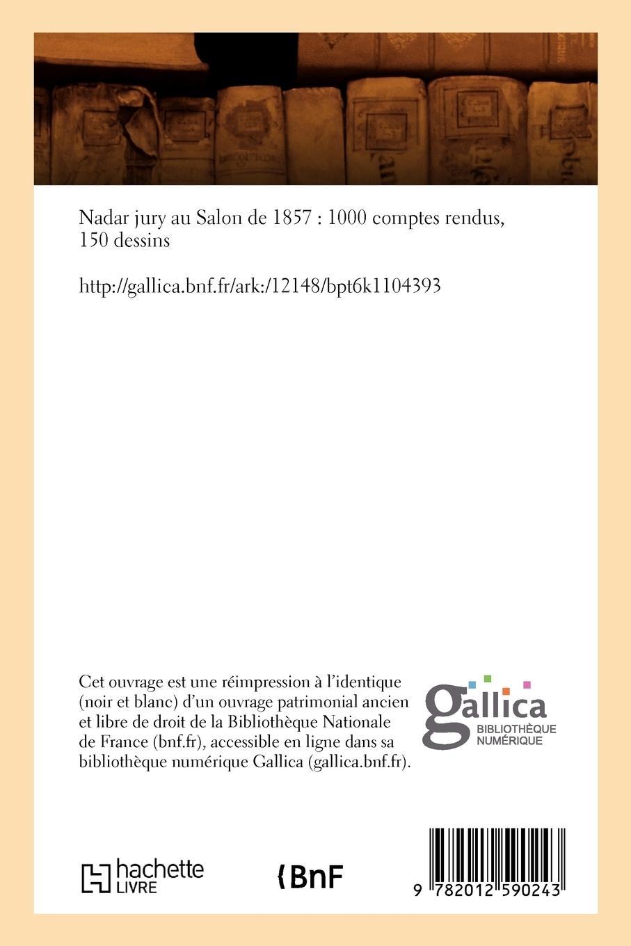 Rückseitencover Nadar Jury Au Salon de 1857: 1000 Comptes Rendus, 150 Dessins (Éd.1857)