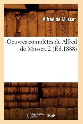 Vorderes Coverbild Oeuvres Complètes de Alfred de Musset. 2 (Éd.1888)