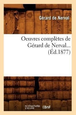 Vorderes Coverbild Oeuvres Complètes de Gérard de Nerval (Éd.1877)
