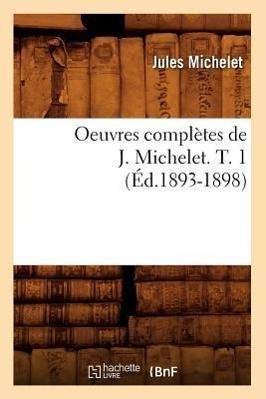 Vorderes Coverbild Oeuvres Complètes de J. Michelet. T. 1 (Éd.1893-1898)