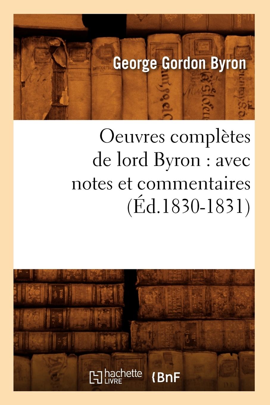 Vorderes Coverbild Oeuvres Complètes de Lord Byron: Avec Notes Et Commentaires (Éd.1830-1831)