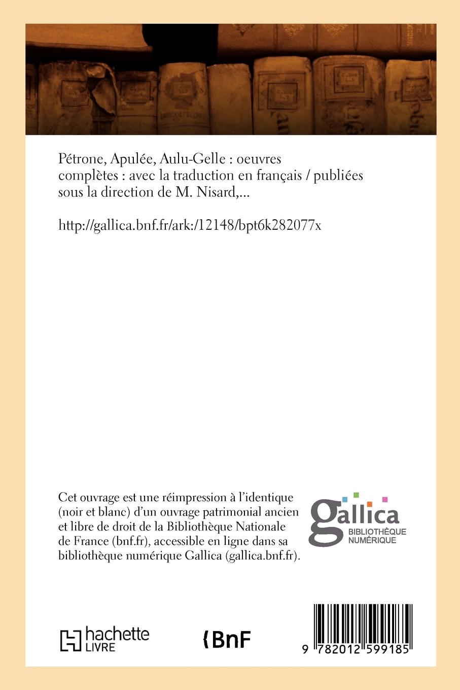 Rückseitencover Pétrone, Apulée, Aulu-Gelle: Oeuvres Complètes: Avec La Traduction En Français (Éd.1865)