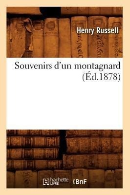 Vorderes Coverbild Souvenirs d'Un Montagnard (Éd.1878)