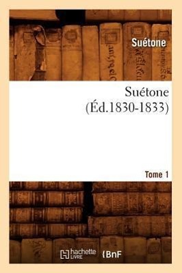 Vorderes Coverbild Suétone. Tome 1 (Éd.1830-1833)