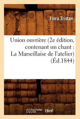Vorderes Coverbild Union Ouvrière (2e Édition, Contenant Un Chant: La Marseillaise de l'Atelier) (Éd.1844)