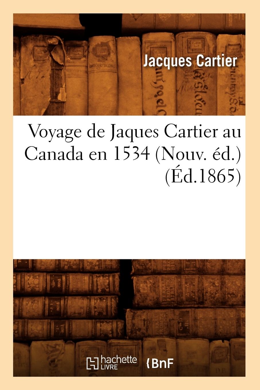 Vorderes Coverbild Voyage de Jaques Cartier Au Canada En 1534 (Nouv. Éd.) (Éd.1865)