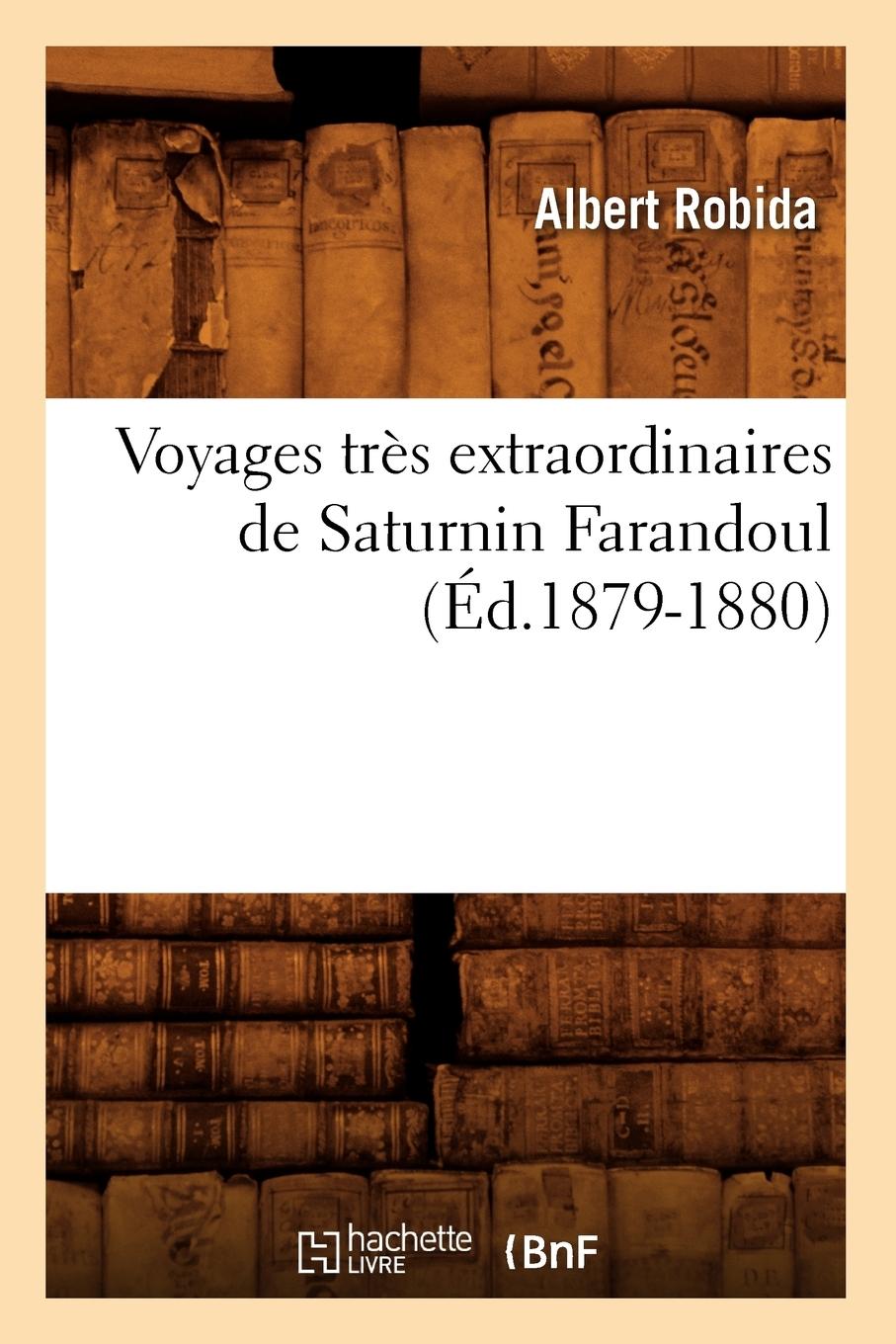 Vorderes Coverbild Voyages Très Extraordinaires de Saturnin Farandoul (Éd.1879-1880)