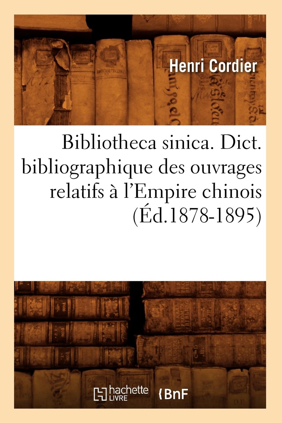 Vorderes Coverbild Bibliotheca Sinica. Dict. Bibliographique Des Ouvrages Relatifs À l'Empire Chinois (Éd.1878-1895)