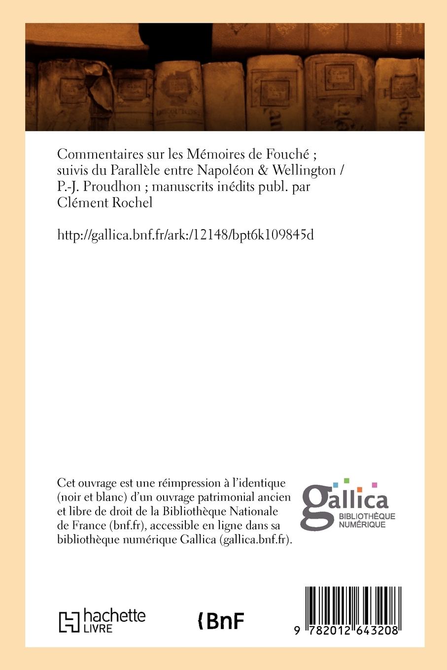 Rückseitencover Commentaires Sur Les Mémoires de Fouché Suivis Du Parallèle Entre Napoléon & Wellington (Éd.1900)