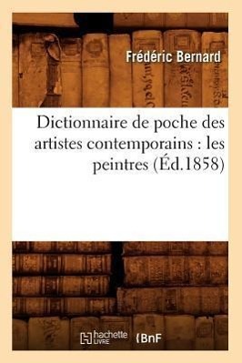 Vorderes Coverbild Dictionnaire de Poche Des Artistes Contemporains: Les Peintres (Éd.1858)