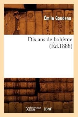 Vorderes Coverbild Dix ANS de Bohême (Éd.1888)