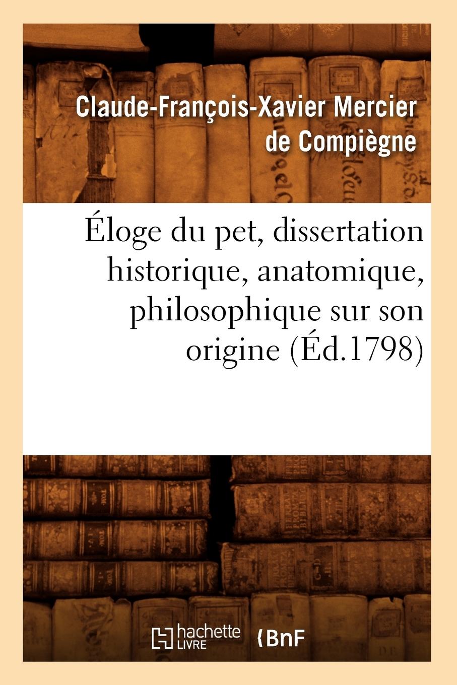 Vorderes Coverbild Éloge Du Pet, Dissertation Historique, Anatomique, Philosophique Sur Son Origine, (Éd.1798)