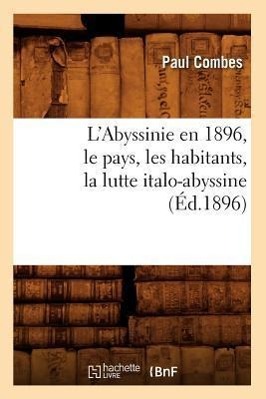Vorderes Coverbild L'Abyssinie En 1896, Le Pays, Les Habitants, La Lutte Italo-Abyssine (Éd.1896)
