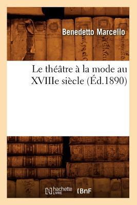Vorderes Coverbild Le Théâtre À La Mode Au Xviiie Siècle (Éd.1890)