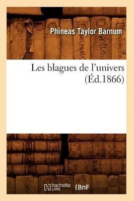 Vorderes Coverbild Les Blagues de l'Univers (Éd.1866)