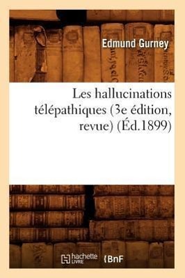 Vorderes Coverbild Les Hallucinations Télépathiques (3e Édition, Revue) (Éd.1899)