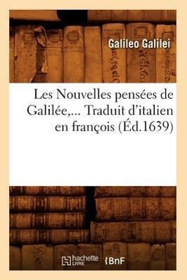 Vorderes Coverbild Les Nouvelles Pensées de Galilée. Traduit d'Italien En François (Éd.1639)