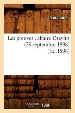 Vorderes Coverbild Les Preuves: Affaire Dreyfus (29 Septembre 1898) (Éd.1898)
