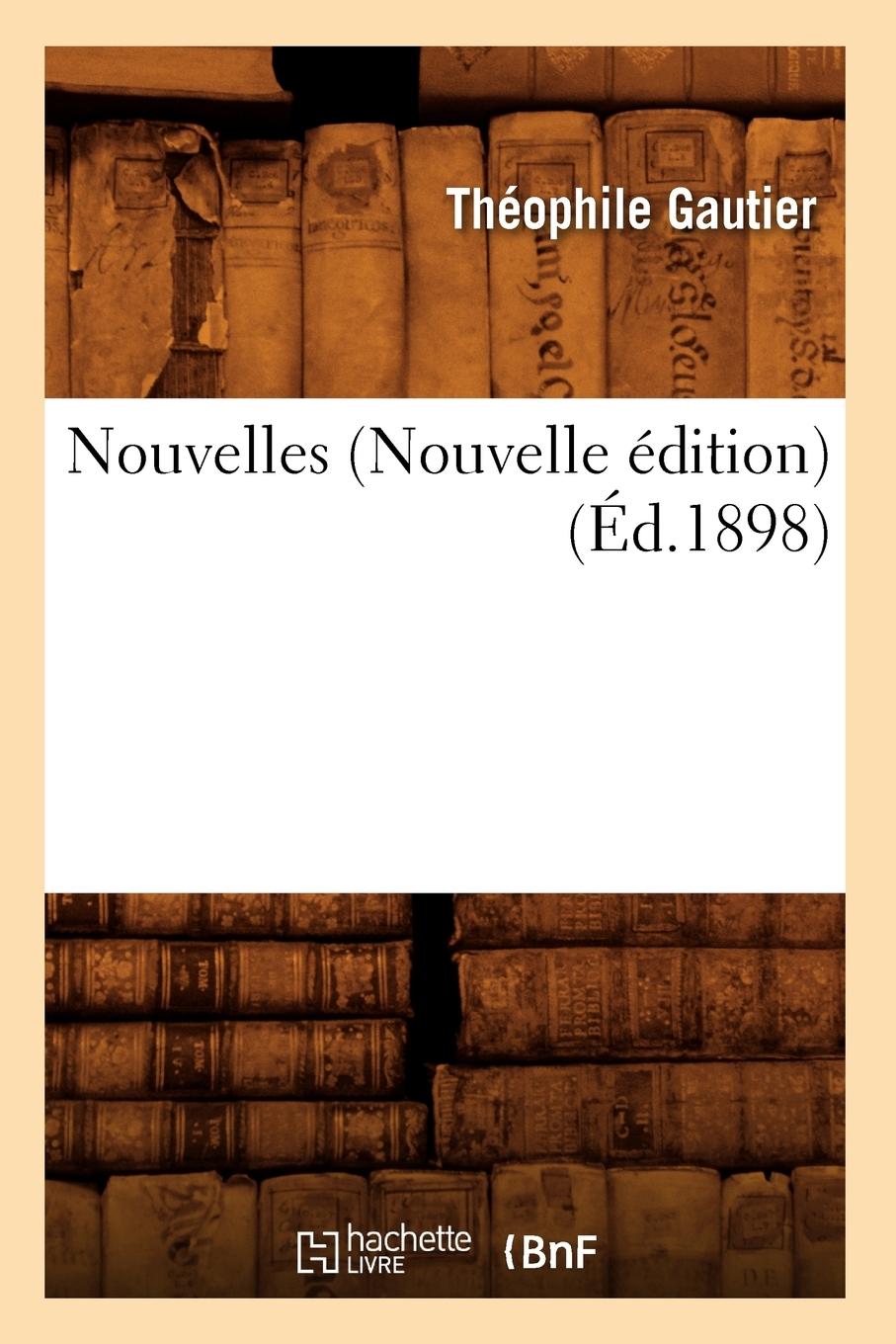 Vorderes Coverbild Nouvelles (Nouvelle Édition) (Éd.1898)