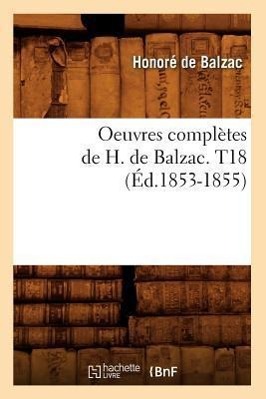 Vorderes Coverbild Oeuvres Complètes de H. de Balzac. T18 (Éd.1853-1855)