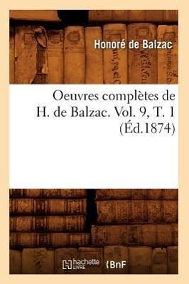 Vorderes Coverbild Oeuvres Complètes de H. de Balzac. Vol. 9, T. 1 (Éd.1874)