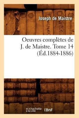 Vorderes Coverbild Oeuvres Complètes de J. de Maistre. Tome 14 (Éd.1884-1886)