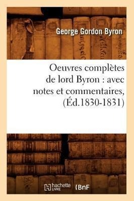 Vorderes Coverbild Oeuvres Complètes de Lord Byron: Avec Notes Et Commentaires, (Éd.1830-1831)