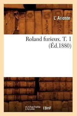 Vorderes Coverbild Roland Furieux. T. 1 (Éd.1880)