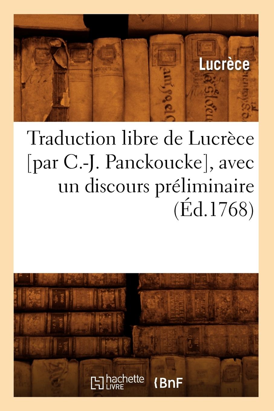 Vorderes Coverbild Traduction Libre de Lucrèce [Par C.-J. Panckoucke], Avec Un Discours Préliminaire (Éd.1768)