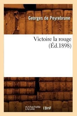 Vorderes Coverbild Victoire La Rouge (Éd.1898)