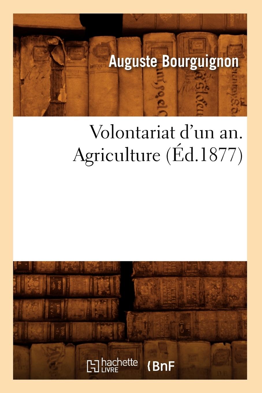 Vorderes Coverbild Volontariat d'Un An. Agriculture, (Éd.1877)