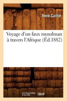 Vorderes Coverbild Voyage d'Un Faux Musulman À Travers l'Afrique (Éd.1882)