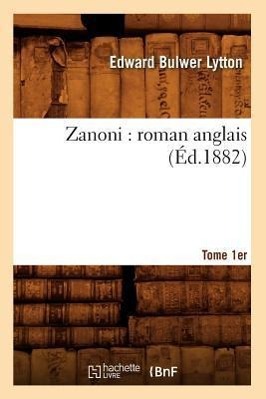 Vorderes Coverbild Zanoni: Roman Anglais. Tome 1er (Éd.1882)