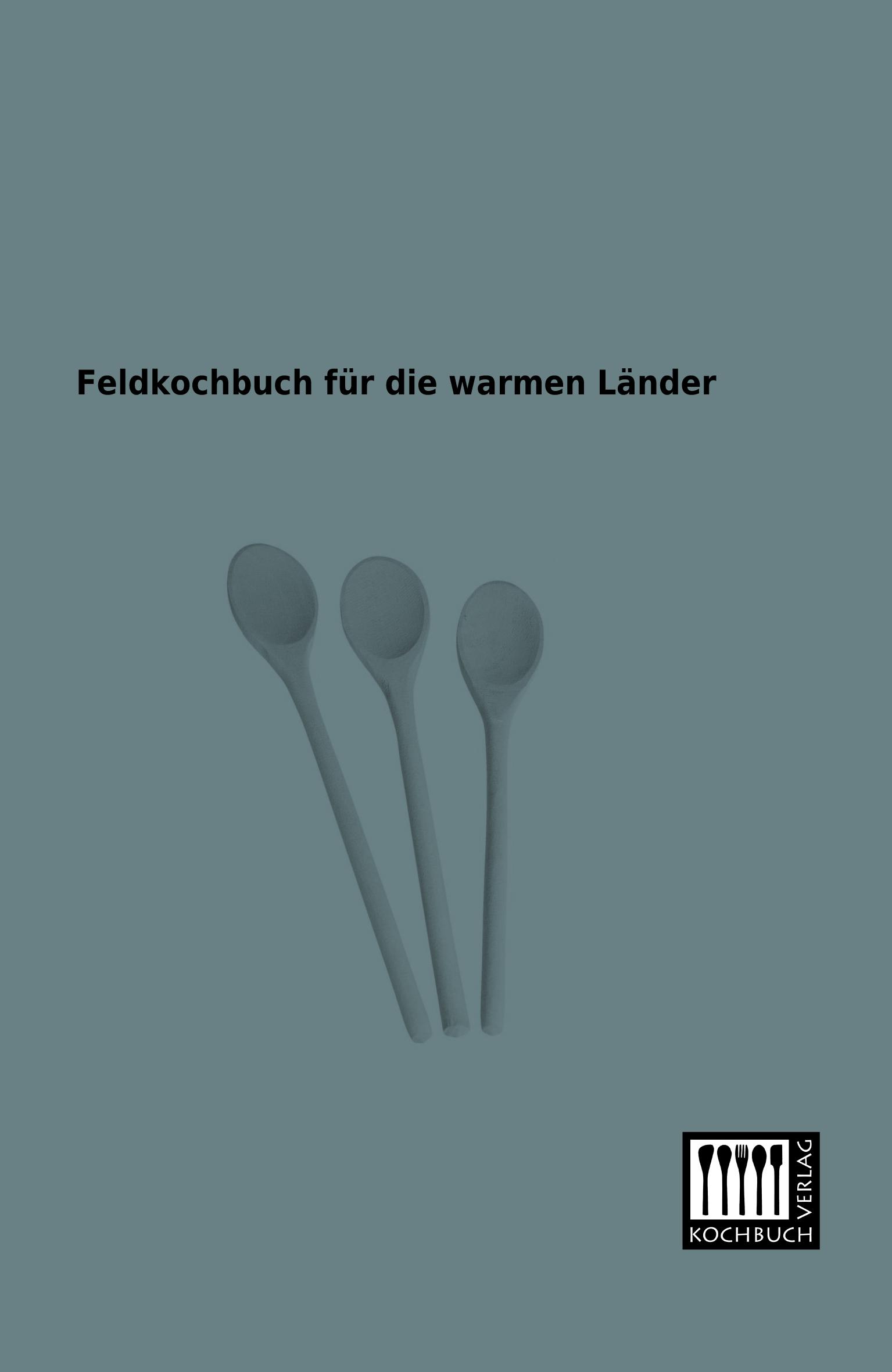 Vorderes Coverbild Feldkochbuch für die warmen Länder