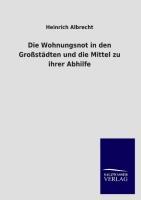 Vorderes Coverbild Die Wohnungsnot in den Großstädten und die Mittel zu ihrer Abhilfe