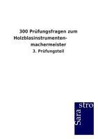 Vorderes Coverbild 300 Prüfungsfragen zum Holzblasinstrumenten-            machermeister