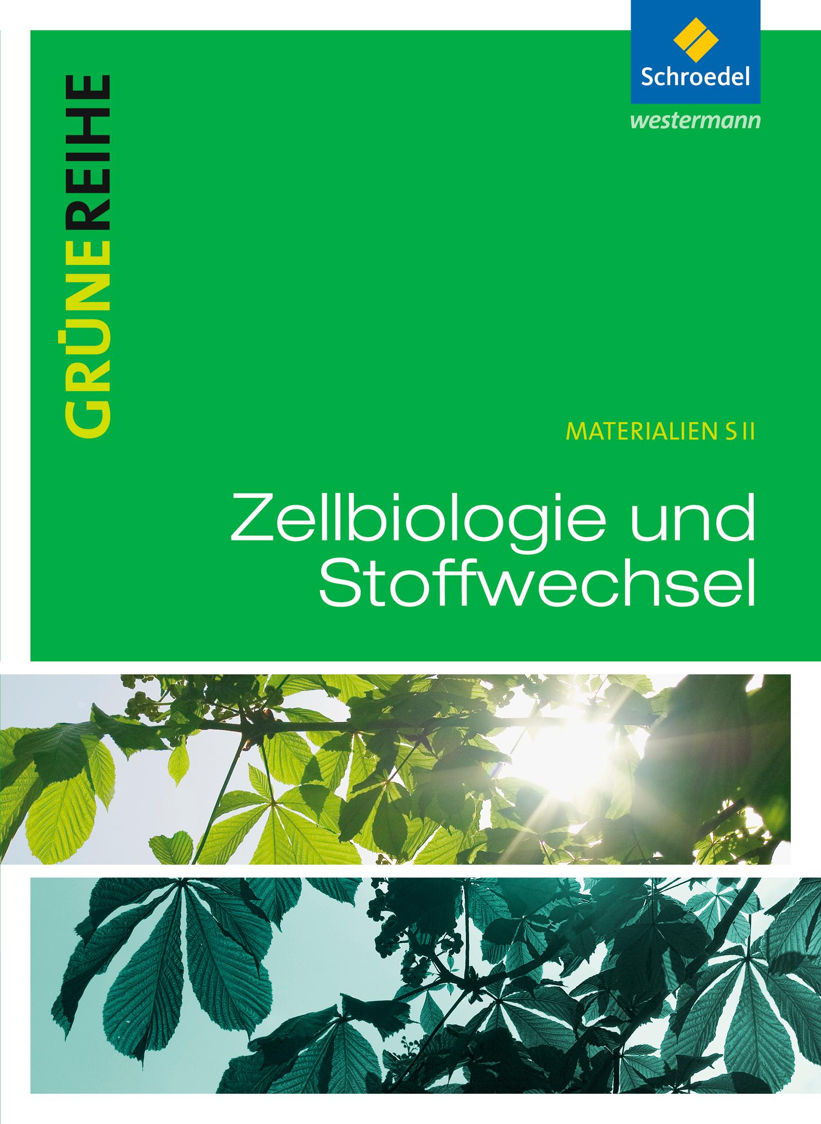 Vorderes Coverbild Grüne Reihe. Zellbiologie und Stoffwechselphysiologie. Schulbuch