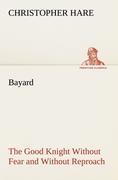 Vorderes Coverbild Bayard: the Good Knight Without Fear and Without Reproach