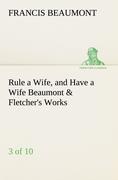 Vorderes Coverbild Rule a Wife, and Have a Wife Beaumont & Fletcher's Works (3 of 10)