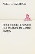 Vorderes Coverbild Ruth Fielding at Briarwood Hall or Solving the Campus Mystery
