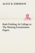 Vorderes Coverbild Ruth Fielding At College or The Missing Examination Papers