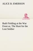Vorderes Coverbild Ruth Fielding at the War Front or, The Hunt for the Lost Soldier