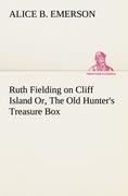 Vorderes Coverbild Ruth Fielding on Cliff Island Or, The Old Hunter's Treasure Box