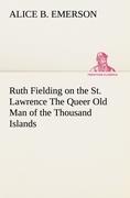 Vorderes Coverbild Ruth Fielding on the St. Lawrence The Queer Old Man of the Thousand Islands